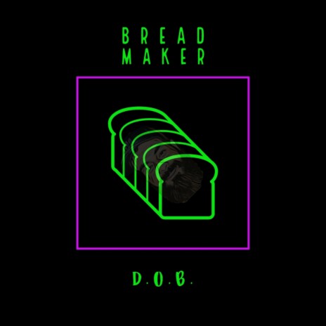 Bread Maker | Boomplay Music
