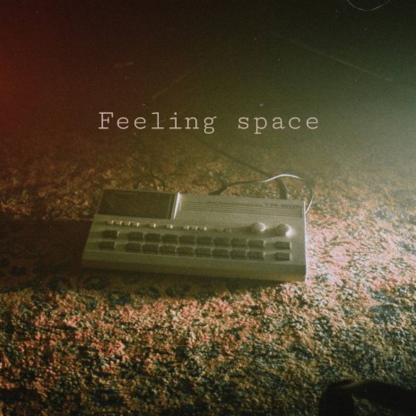 Feeling Space | Boomplay Music