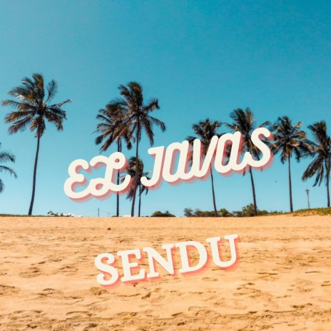 Sendu ft. El Javas | Boomplay Music