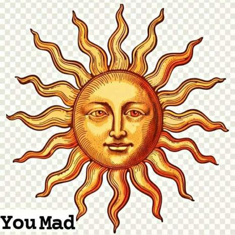 You Mad | Boomplay Music