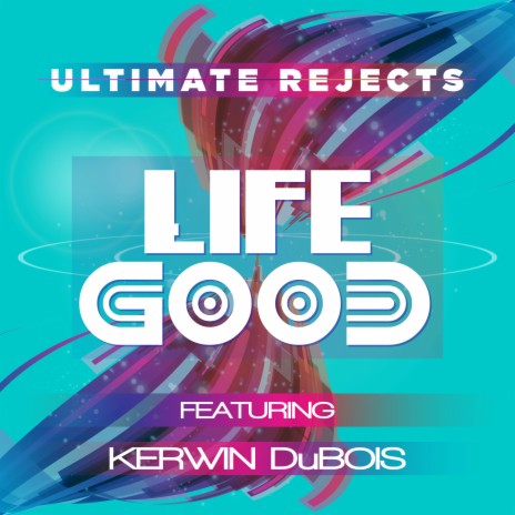 Life Good ft. Kerwin Du Bois | Boomplay Music