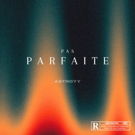 PAS PARFAITE | Boomplay Music