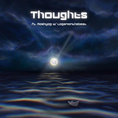 Thoughts ft. Logan on the beat, ROSHYOG & Adhrit | Boomplay Music