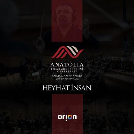 Anatolia Filarmoni Orkestrası - Heyhat İnsan