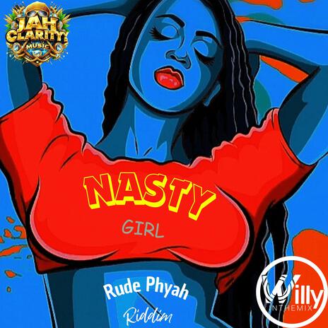 Nasty Girl (Rude Phyah Riddim) ft. Jah Clarity | Boomplay Music