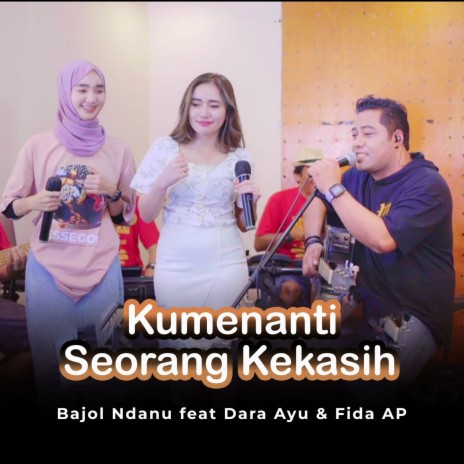 Kumenanti Seorang Kekasih ft. Dara Ayu & Fida AP | Boomplay Music