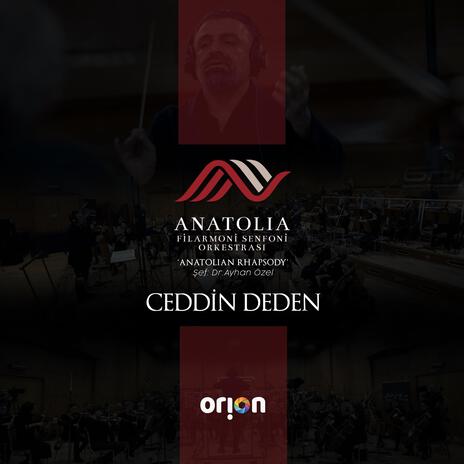 Anatolia Filarmoni Orkestrası - Ceddin Deden