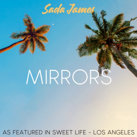 Mirrors (As Featured in Sweet Life: ﻿Los Angeles) | Boomplay Music
