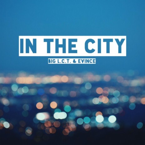 In the City (Radio Version) ft. Evince | Boomplay Music