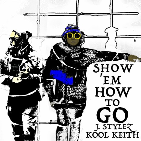 Show Em How To Go ft. Kool Keith | Boomplay Music