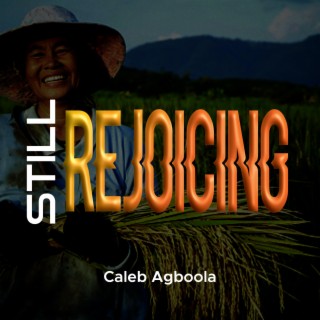 Still Rejoicing (Remix) lyrics | Boomplay Music