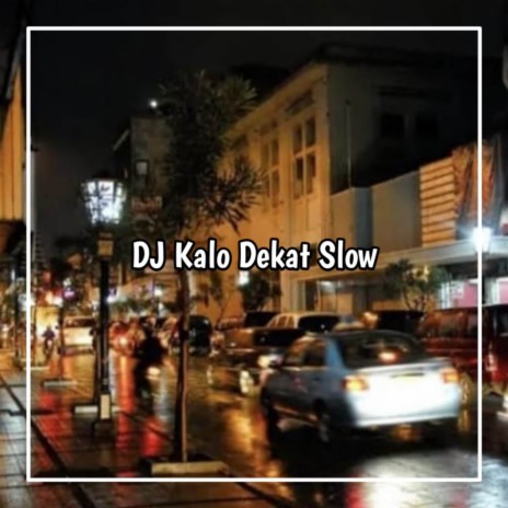 DJ KALO DEKAT PATENT | Boomplay Music