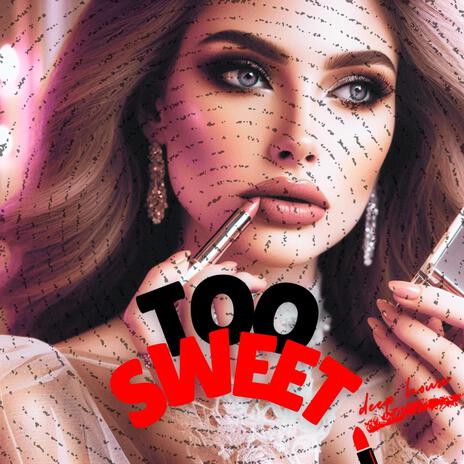 Too Sweet (Deep House) | Boomplay Music