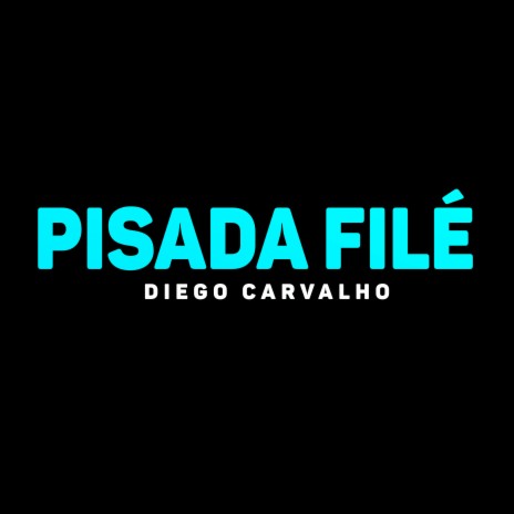 Pisada Filé | Boomplay Music