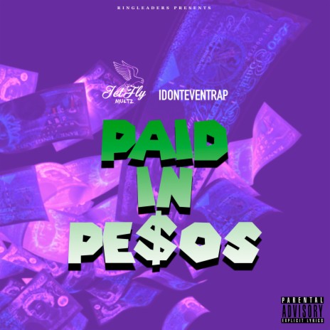 Paid In Pe$os ft. Idonteventrap | Boomplay Music