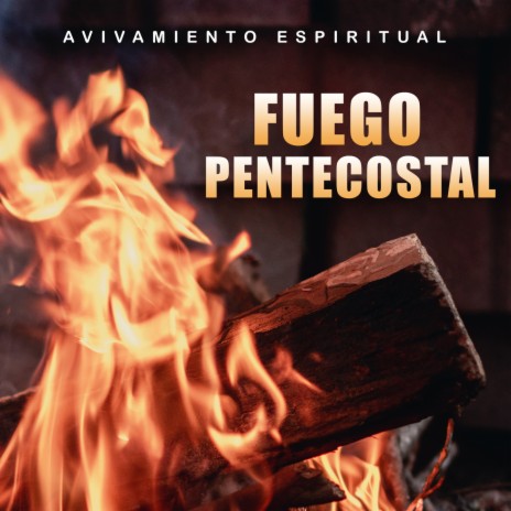 Fuego Pentecostal | Boomplay Music