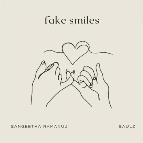 Fake Smiles ft. Sangeetha Ramanuj | Boomplay Music