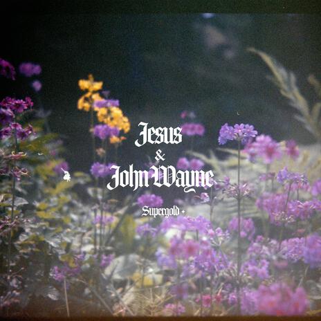 Jesus & John Wayne | Boomplay Music