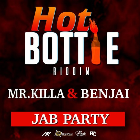 Jab Party (Hot Bottle Riddim) ft. Mr. Killa | Boomplay Music