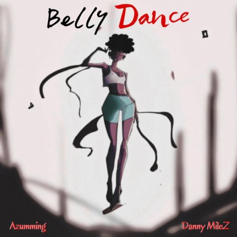 Belly Dance (feat. Danny MileZ) | Boomplay Music