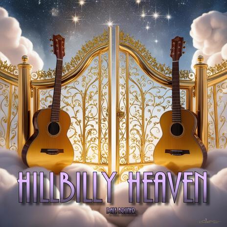 Hillbilly Heaven | Boomplay Music