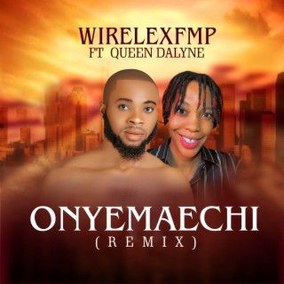 Onyemaechi ((Remix)) ft. Queendalyne lyrics | Boomplay Music