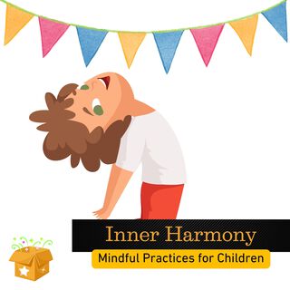 Inner Harmony: Mindful Practices for Children