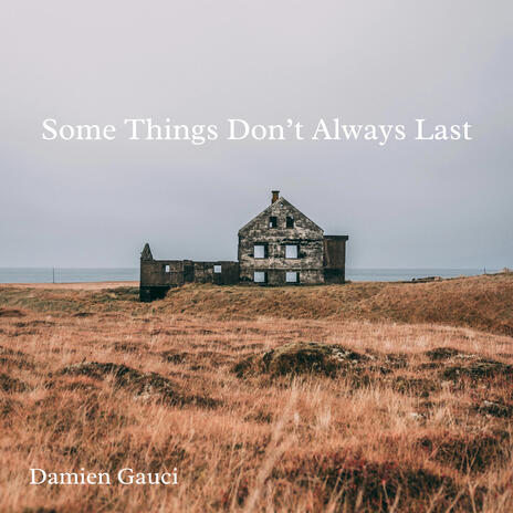 Some Things Don't Always Last | Boomplay Music