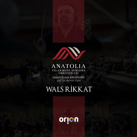 Anatolia Filarmoni Orkestrası - Wals Rikkat