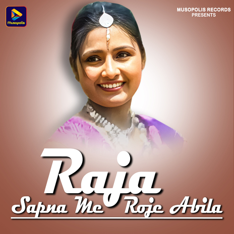 Raja Sapna Me Roje Abila | Boomplay Music