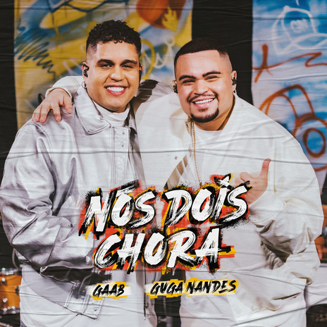 Nós Dois Chora ft. Gaab | Boomplay Music