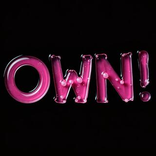 OWN!