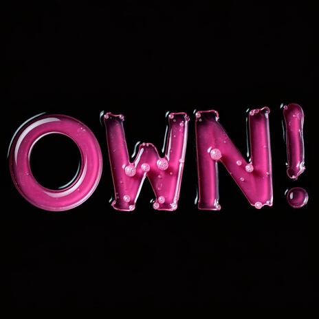 OWN! | Boomplay Music