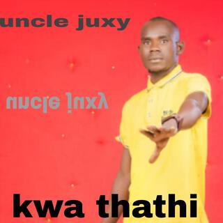 Uncle juxy (kwa thathi)