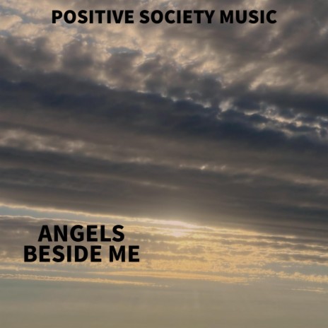 ANGELS BESIDE ME | Boomplay Music