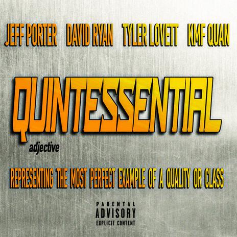 QUINTESSENTIAL ft. David Ryan, KmfQuan & Tyler Lovett