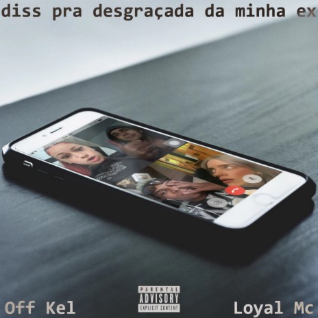 Diss pra Desgraçada da Minha Ex ft. MC Loyal | Boomplay Music