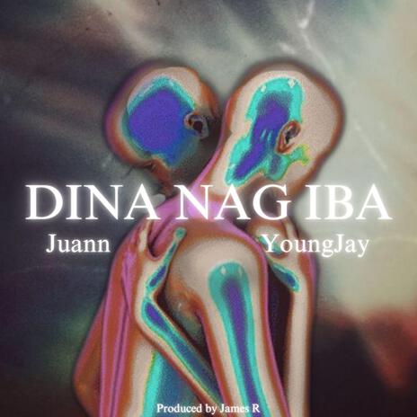 Dina nag iba ft. YoungJay & Akira | Boomplay Music