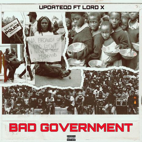 BAD GOVERMENT ft. LORD X | Boomplay Music