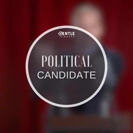 Political Candidate | Boomplay Music