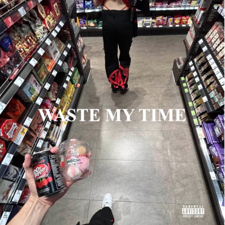 Waste my time | Boomplay Music