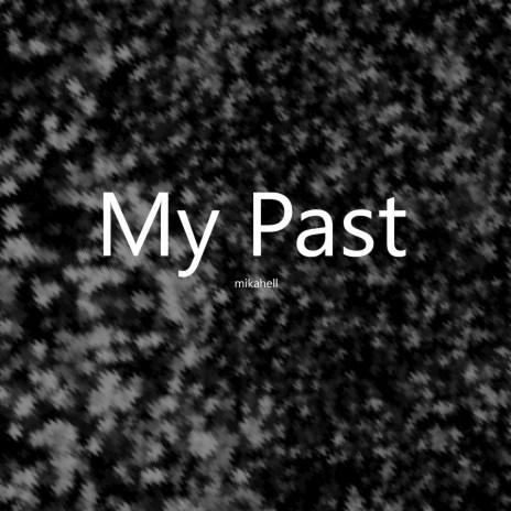 My Past