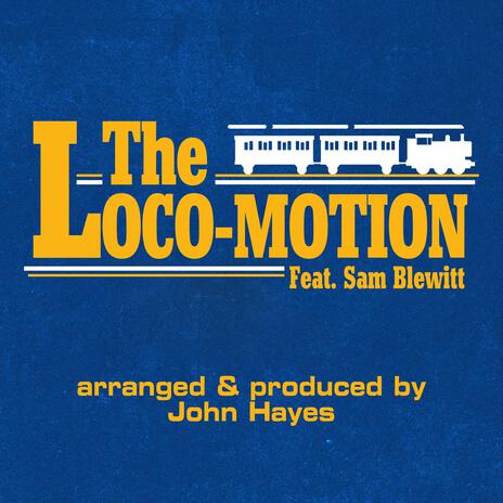 The Loco-Motion ft. Sam Blewitt | Boomplay Music