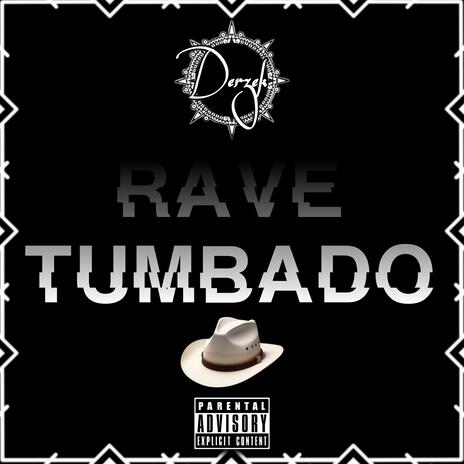 Rave Tumbado | Boomplay Music