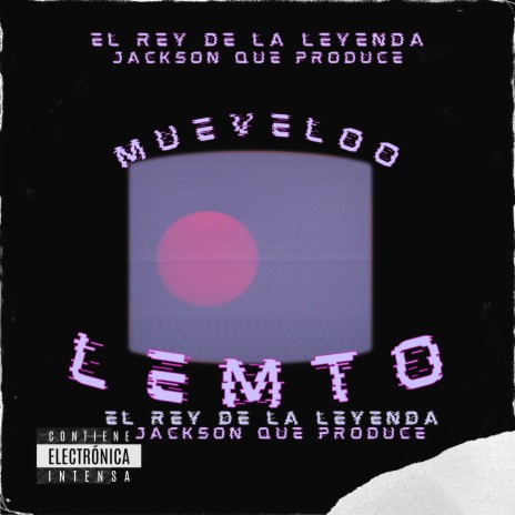 Muevelo Lento ft. El Rey De La Leyenda | Boomplay Music