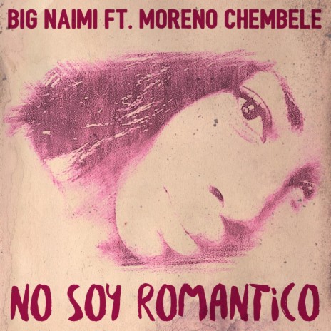 No Soy Romantico (feat. Moreno Chembele) | Boomplay Music