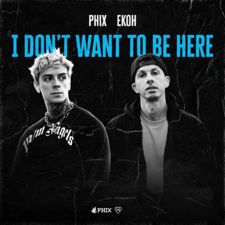 I DON'T WANT TO BE HERE ft. EKOH | Boomplay Music