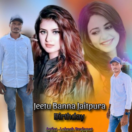 Jeetu Banna Jaitpura Birthday | Boomplay Music