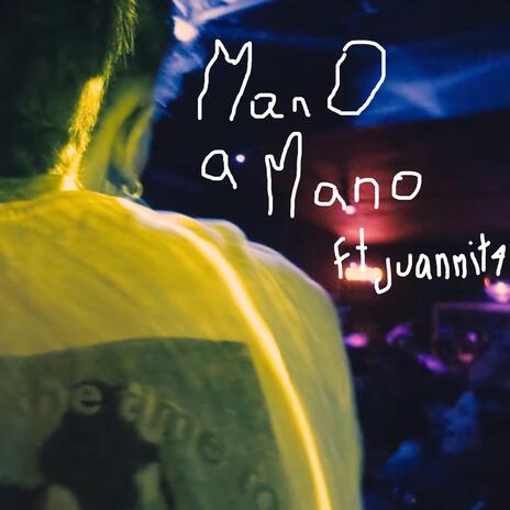 mano a mano ft. juanmit4 | Boomplay Music