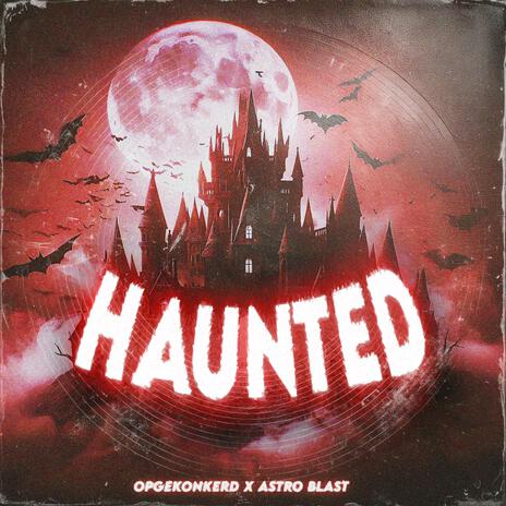 Haunted ft. Astro Blast | Boomplay Music